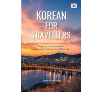 Korean for Travellers: Real-Life Conversations, Essential Vocabulary & Cultural Tips