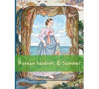 Korean hanbok & Summer: A Coloring Journey Through Korean Hanbok, Summer Beach, Velly & Waterfall, Stream