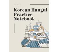 Korean Hangul Practice Notebook: Korean Hangul Writing Practice Workbook with 120 Pages of Blank Hangul Manuscript Paper | Korean Alphabet Workbook for Kids and ...