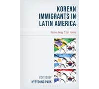 Korean Immigrants in Latin America: Home Away from Home