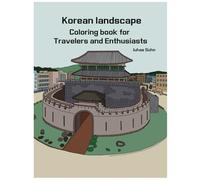 Korean landscape coloring book: for trevelers and Enthusiasts