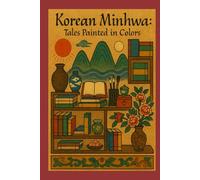 Korean Minhwa: Tales Painted in Colors