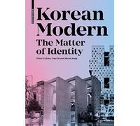 Korean Modern: The Matter of Identity; An Exploration into Modern Architecture in an East Asian Country