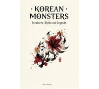 Korean Monsters: Creatures, Myths and Legends