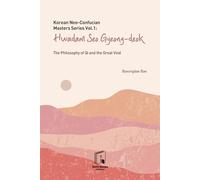 Korean Neo-Confucian Masters Series Vol.1: Hwadam Seo Gyeong-deok: The Philosophy of Qi and the Great Void