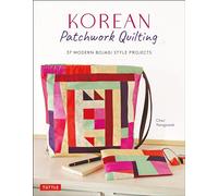 Korean Patchwork Quilting: 37 Modern Bojagi Style Projects