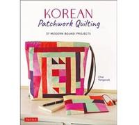 Korean Patchwork Quilting by Choi Yangsook Choi Yangsook (Auteur)