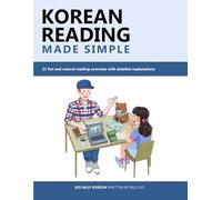 Korean Reading Made Simple: 21 fun and natural reading exercises with detailed explanations