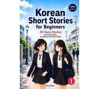 Korean Short Stories for Beginners: 20 Easy Stories with Romanisation, Vocabulary & Grammar Notes