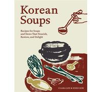 Korean Soups Recipes for Soups and Stews That Nourish, Restore, and Delight - Clara Lee - Workman Publishing Company - ebook (ePub) - Livre