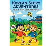 Korean Story Adventures: Level 1 - First Steps in Korean: Learn Korean for Beginners through 10 Engaging Stories with illustrations