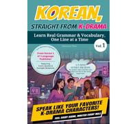 Korean, Straight From K-Drama: Learn Real Grammar & Vocabulary, One Line at at Time