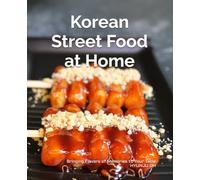 Korean Street Food at Home: Bringing Flavors of Memories to Your Table