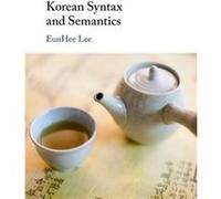Korean Syntax and Semantics by Lee & EunHee State University of New York & Buffalo Lee EunHee State University of New York Buffalo (Auteur)
