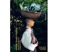 Korean Temple Cooking: Lessons on Life and Buddhism, with Recipes, the Life and Work of Jeongkwan Snim