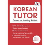 Korean Tutor: Grammar and Vocabulary Workbook (Learn Korean with Teach Yourself): Advanced beginner to upper intermediate course