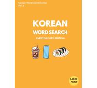 Korean Word Search: EVERYDAY LIFE EDITION: Large Print Puzzle Book for Beginners, Daily Life, and Korean Language Learners