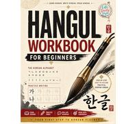 Korean Workbooks for Beginners: Mastering Hangul Through Handwriting - A Step-by-Step Calligraphy and Lettering Guide to Learn Korean Vocabulary and ... Practice for Writing Consonants & Vowels