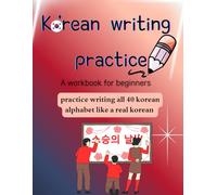 Korean Writing Practice workbook: practice writing all 40 Korean alphabet step by step