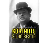 Korfanty . Silna bestia - Krzyk Józef (littérature, histoire en polonais)