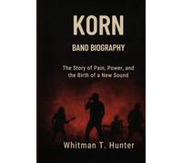 KORN BAND BIOGRAPHY: The Story of pain, power and the birth of a new song