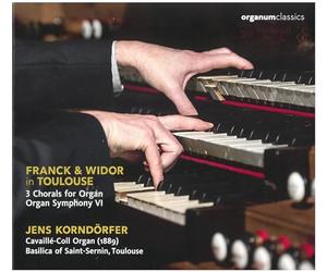 Korndorfer, Jens - Franck & Widor in Toulouse