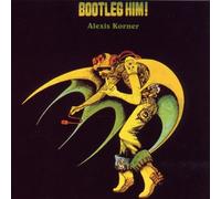 Korner, Alexis - Bootleg Him