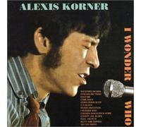 Korner, Alexis - I Wonder Who [Import]