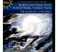 Korngold: String Sextet; Schoenberg: Verklarte Nacht by Raphael Ensemble NEUF