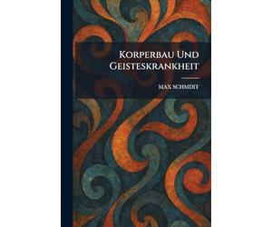 Korperbau Und Geisteskrankheit