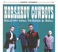 Korsakov Cowboys - Sold My Soul to Rock & Roll [Import]