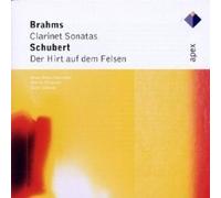 Brahms : Sonates pour clarinette n° 1 et n° 2 - Schubert : Der Hirt auf dem Felsen