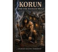 Korun and the Hanged Mule: of Blood, Knives, and Broken Oaths