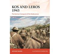Kos and Leros 1943: The German Conquest of the Dodecanese