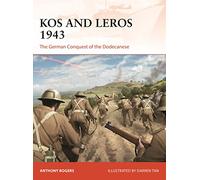 Kos and Leros 1943: The German Conquest of the Dodecanese