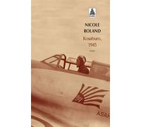 Kosaburo, 1945 - Nicole Roland - Actes sud - Poche - Roman