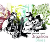 Koschitzki & Pereira – Brazilian Blues
