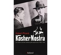 KOSHER NOSTRA: LE ROMAN VRAI DES MAFIEUX JUIFS AMERICAINS 1920 - 1940