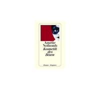 Amélie Nothomb – Kosmetik des Bösen – Diogenes Verlag