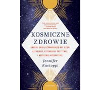 Kosmiczne zdrowie - Jennifer Racioppi (littérature, santé en polonais)