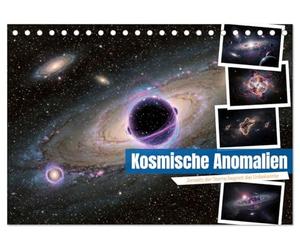 Kosmische Anomalien (Tischkalender 2027 DIN A5 quer), CALVENDO Monatskalender: Eine Reise an die Grenzen des Verstehbaren, tief hinein in die verborgenen Wunder des Kosmos.