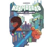 Kosmograd: Avant la chute (Partie 1)