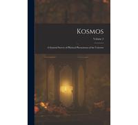 Kosmos: A General Survey Of Physical Phenomena Of The Universe; Volume 2