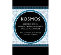 Kosmos: Essays in Order, Conflict and Community in Classical Athens
