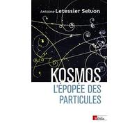 Kosmos. L'épopée des particules