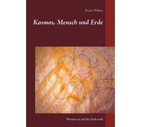 Kosmos, Mensch Und Erde