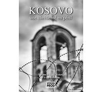 Kosovo : Une chrétienté en péril [DVD]