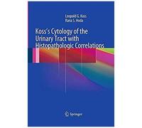 Koss's Cytology Of The Urinary Tract With Histopathologic Correlations