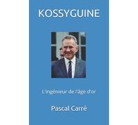 Kossyguine: L'ingénieur de l'âge d'or