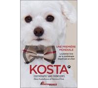Kosta - Zoothérapie sans frontières - Eléna Kostadinova - Performance - broché - Guide